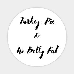 Turkey Pie and No Belly Fat Magnet